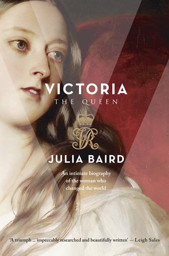 Book cover of Victoria The Queen by Julia Baird.