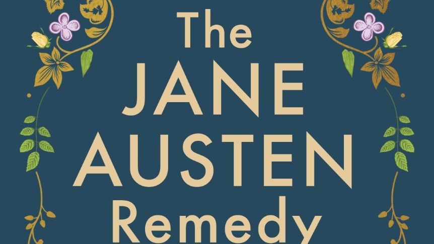 Author Ruth Wilson looks to Jane Austen and her heroines for an approach to life in her memoir The Jane Austen Remedy