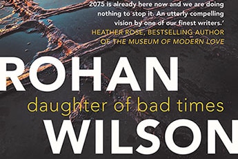 Rohan Wilson Daughter of Bad Times cover