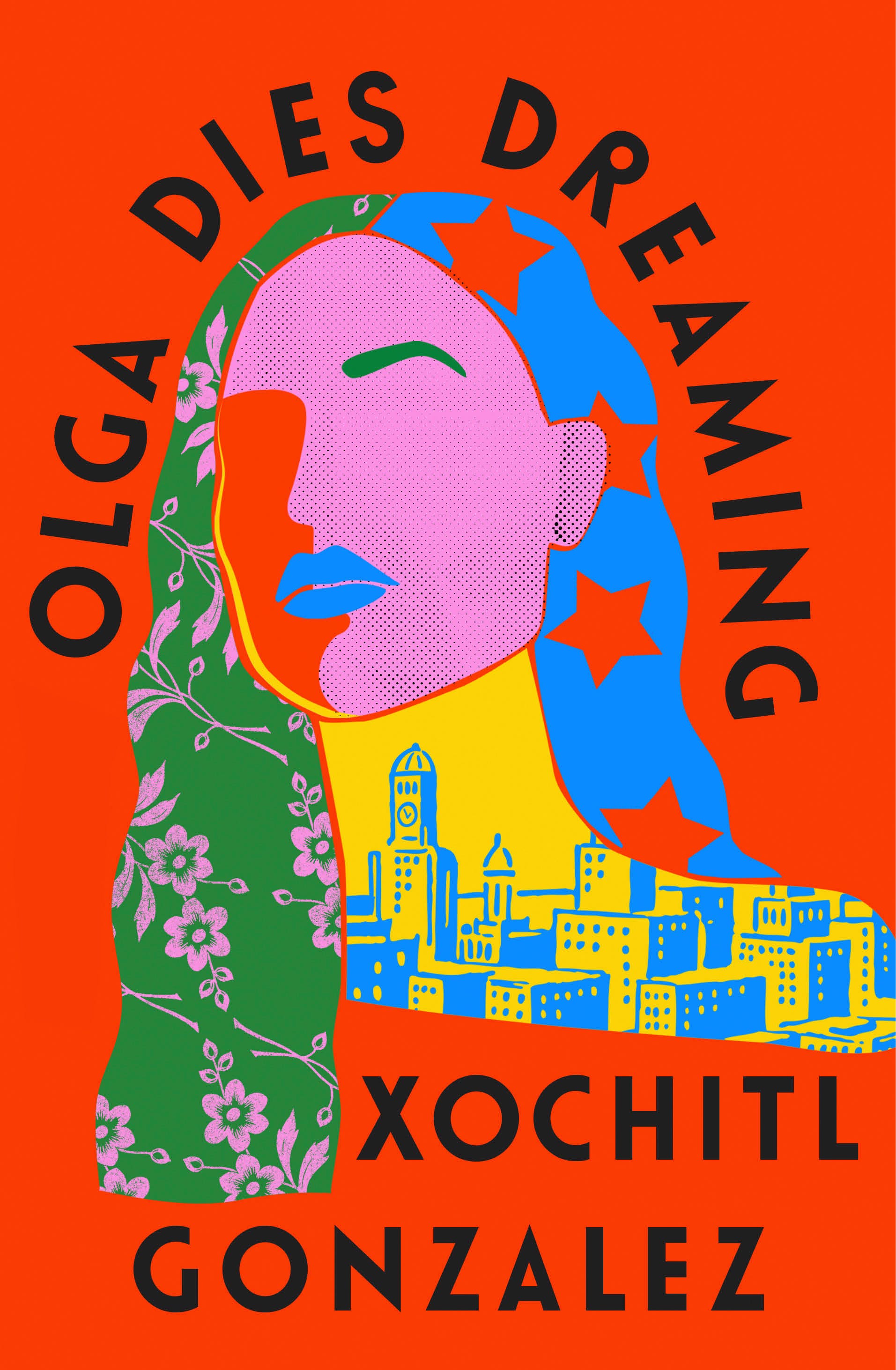 The book cover of Olga Dies Dreaming by Xochitl Gonzalez features the brightly coloured outline of a woman's face and NY City