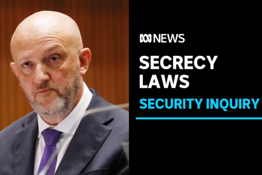 Secerecy Laws, Security Inquiry: ASIO boss Mike Burgess.