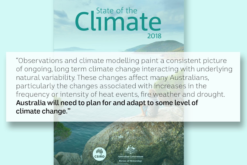 The State of the Climate 2018 report with the quote: 'Australia will need to plan for and adapt to some level of climate change'