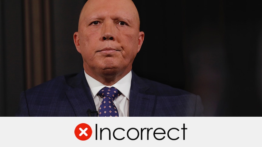 Peter Dutton headshot wearing a tie with a dark background. VERDICT: Incorrect with a red cross