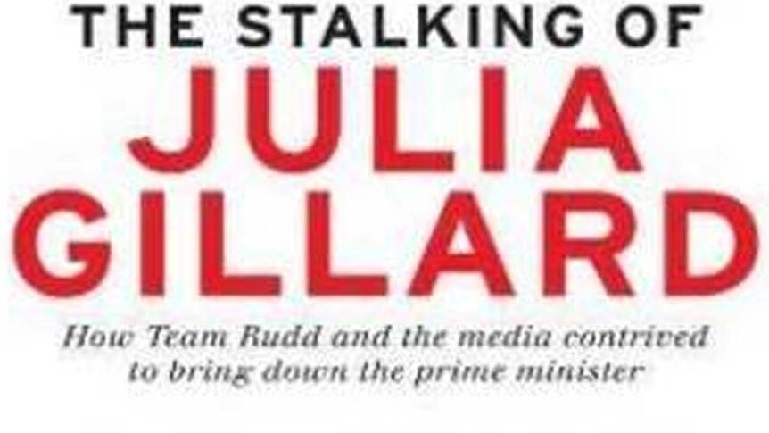 The Stalking of Julia Gillard