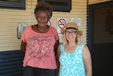 Djarindjin resident Francine Joseph with Rosie Batty, outside the Dampier Peninsula safe house.