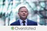Anthony Albanese's claim is overstated. An asterisk which is one quarter orange and three quarters green