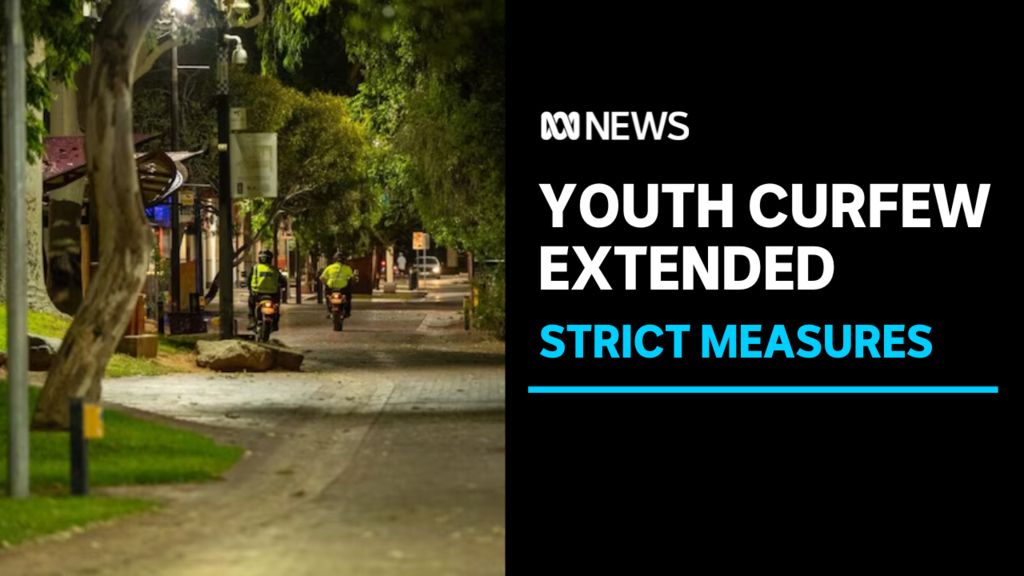 Youth curfew in Alice Springs extended by six nights - ABC News