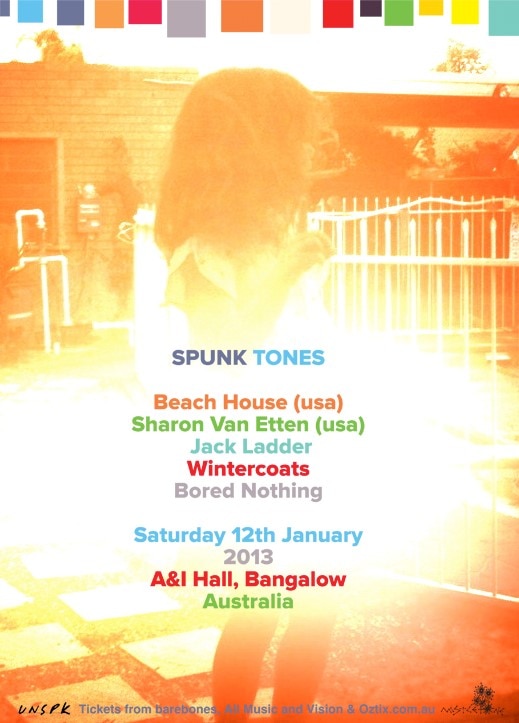 Line-up poster for Spunk Tones in Jan 2013 @ Bangalow A&I Hall feat. Beach House, Sharon Van Etten, Jack Ladder, Wintercoats
