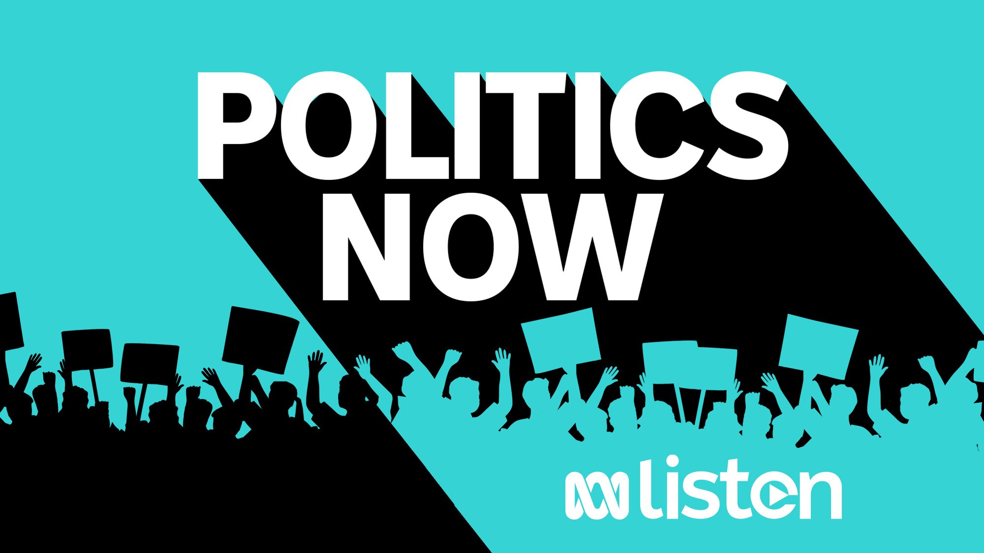 The words "Politics Now" on a blue and black background. There is an ABC Listen logo.