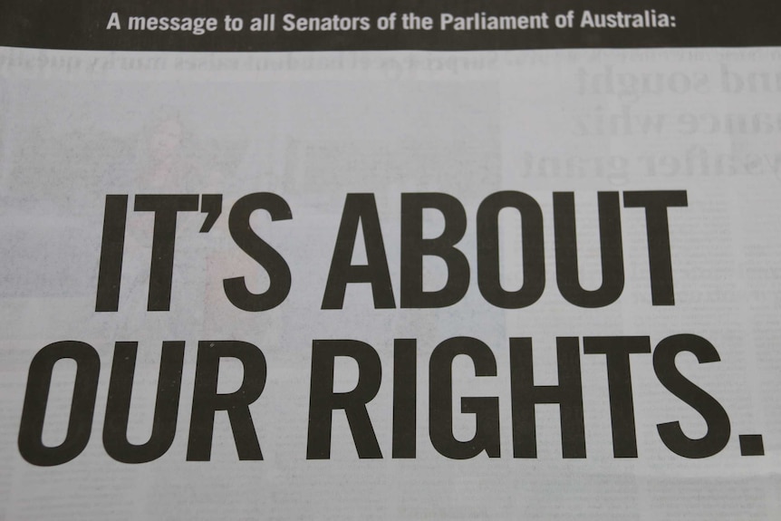 An ad in the Australian says 'it's about our rights'.