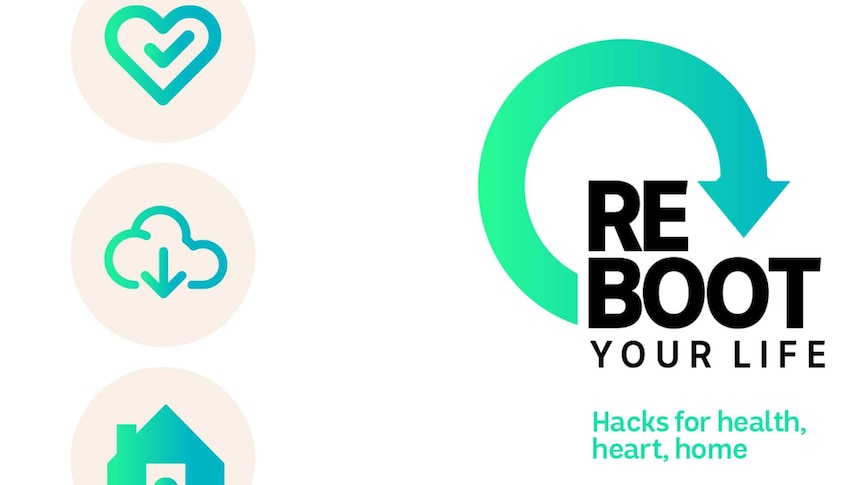 Reboot Your Life Artwork stating Hacks for health, heart, home