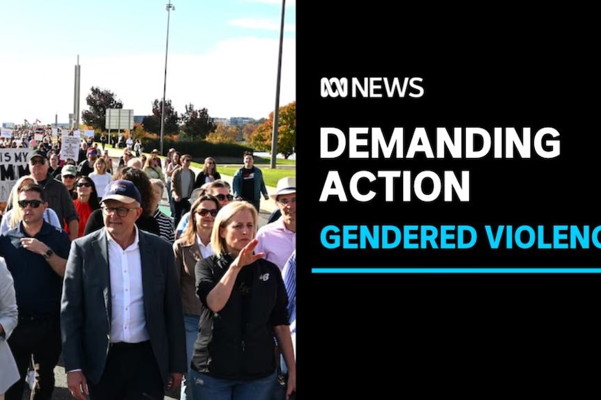 Demanding Action, Gendered Violence: Prime Minister Anthony Albanese marches at the front of a crowd.