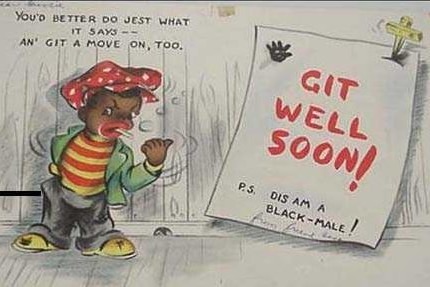 Today a vintage postcard showing a pickaninny (small black child) and the text around him would be seen as offensive 