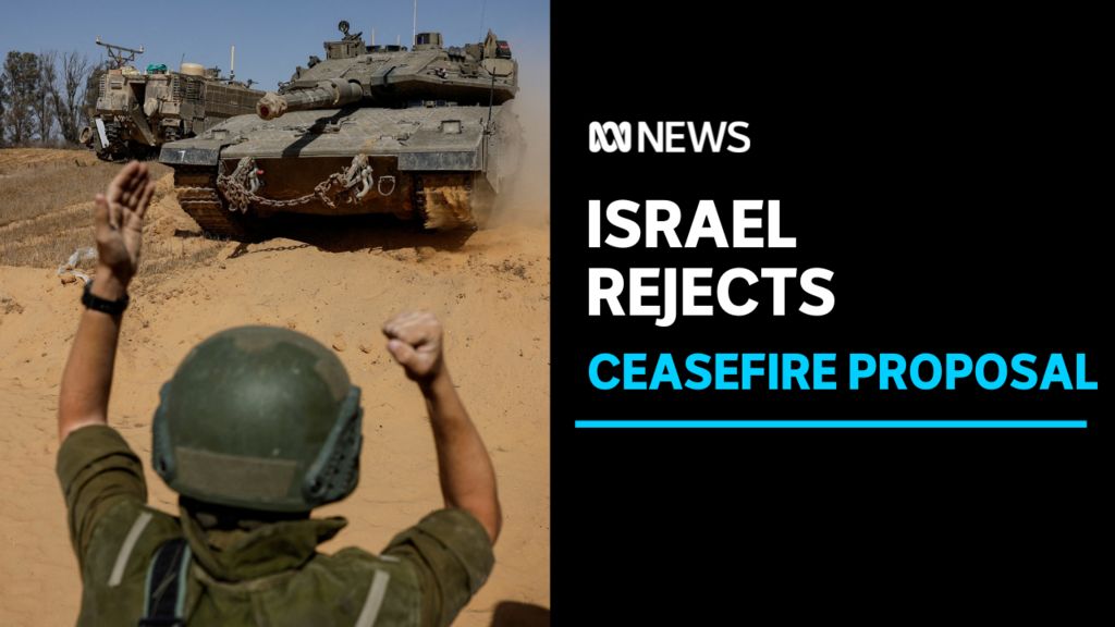 Israel rejects ceasefire proposal accepted by Hamas - ABC News