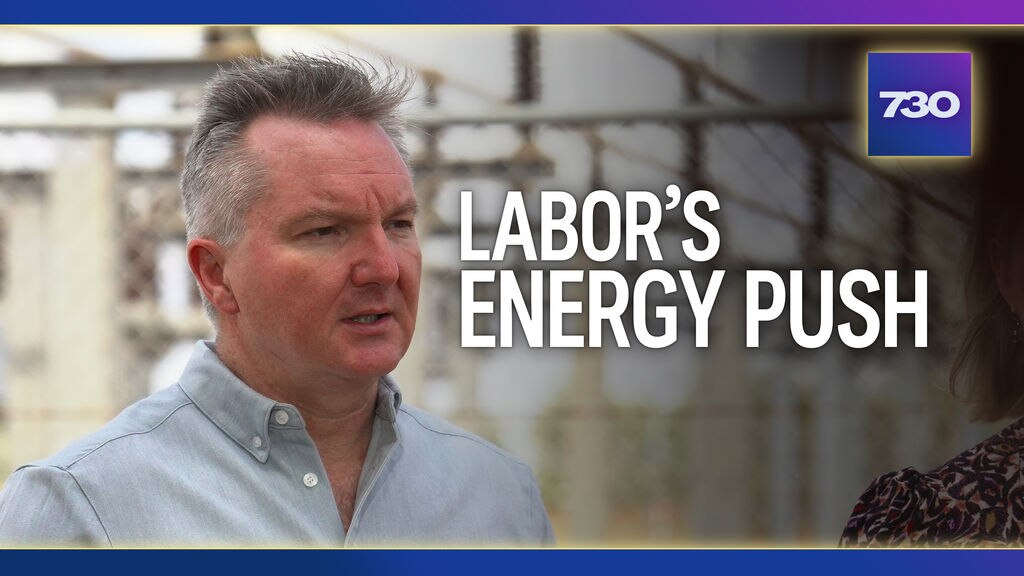 Minister for Climate Change and Energy, Chris Bowen on Labor’s energy ...