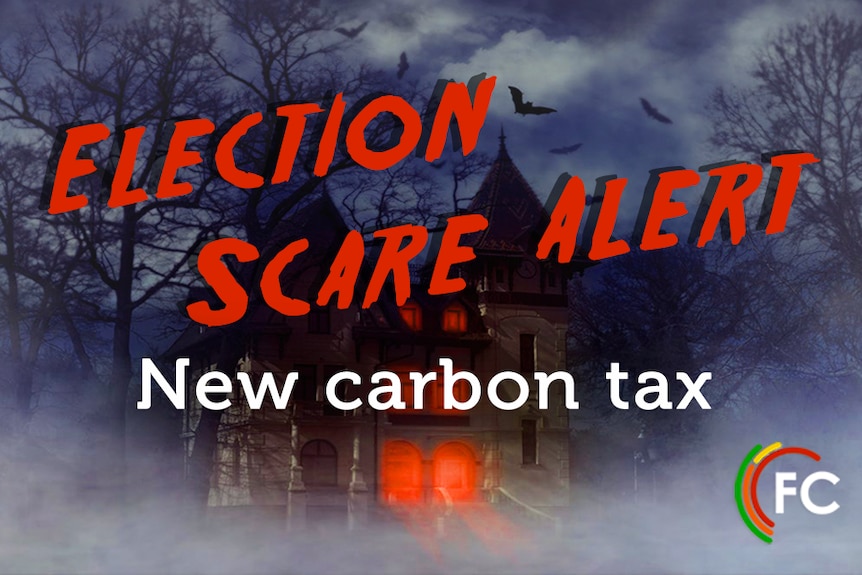 A haunted house with the words ELECTION SCARE ALERT New carbon tax overlayed