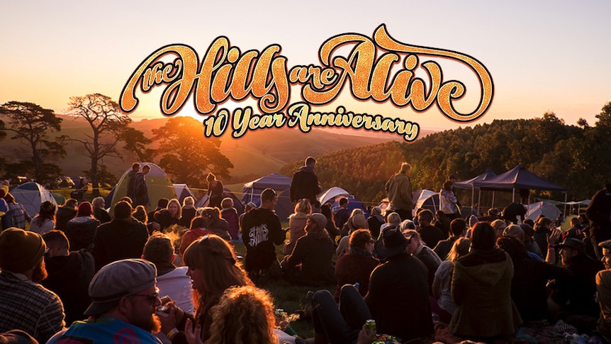 The Hills Are Alive Announces 10th Anniversary Details Triple J