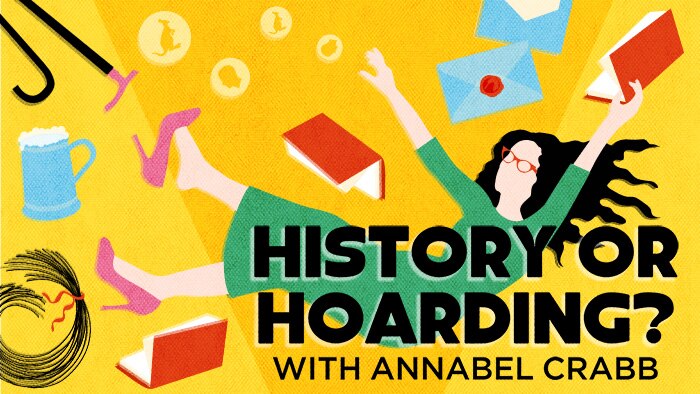 Text: History or Hoarding? With Annabel Crabb. Illustration of a falling woman in a green dress, surrounded by objects