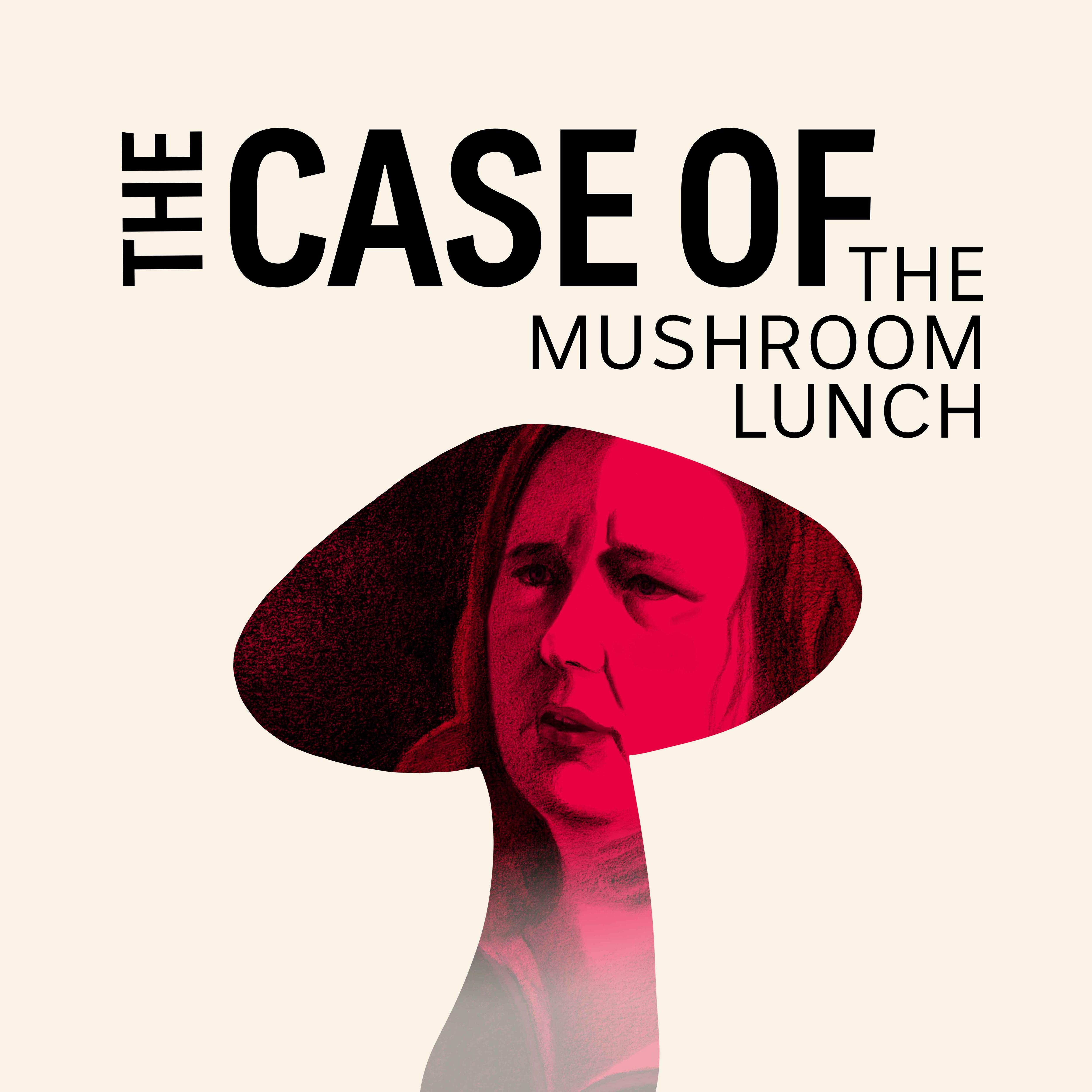 The Case of the Mushroom Lunch