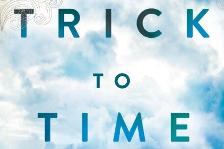 Kit de Waal The Trick to Time cover