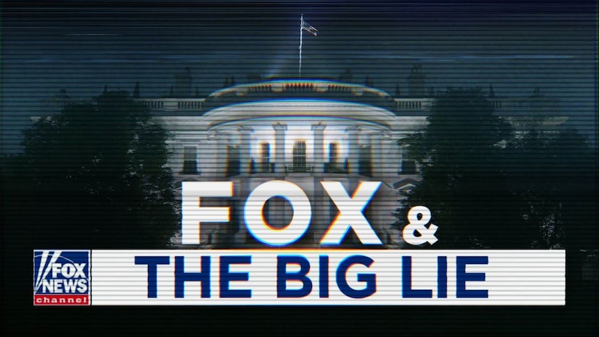 A TV graphic shows the words "Fox and the Big Lie" in front of a dark, grainy still of the White House.