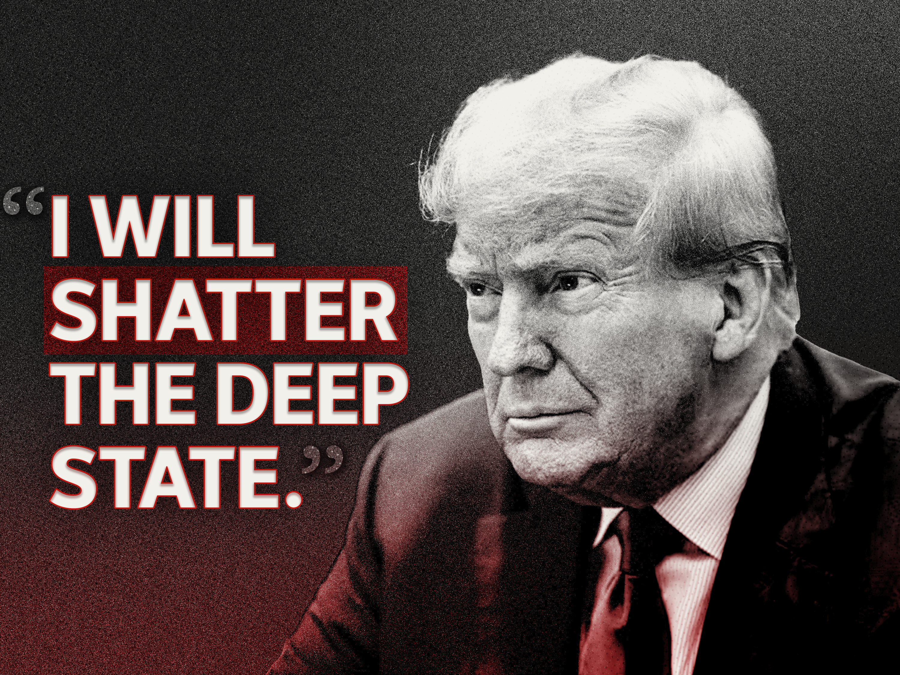 A headshot of Donald Trump next to the words 'I will shatter the deep state'.