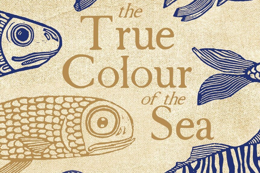 Robert Drewe's True Colours of the Sea