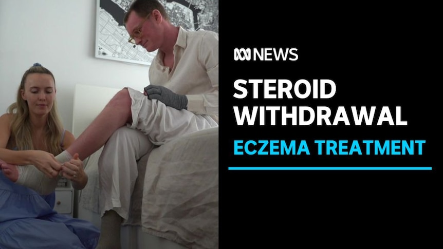 Steroid Withdrawal, Eczema Treatment: A woman bandages the ankle of a man who is sitting on a bed.