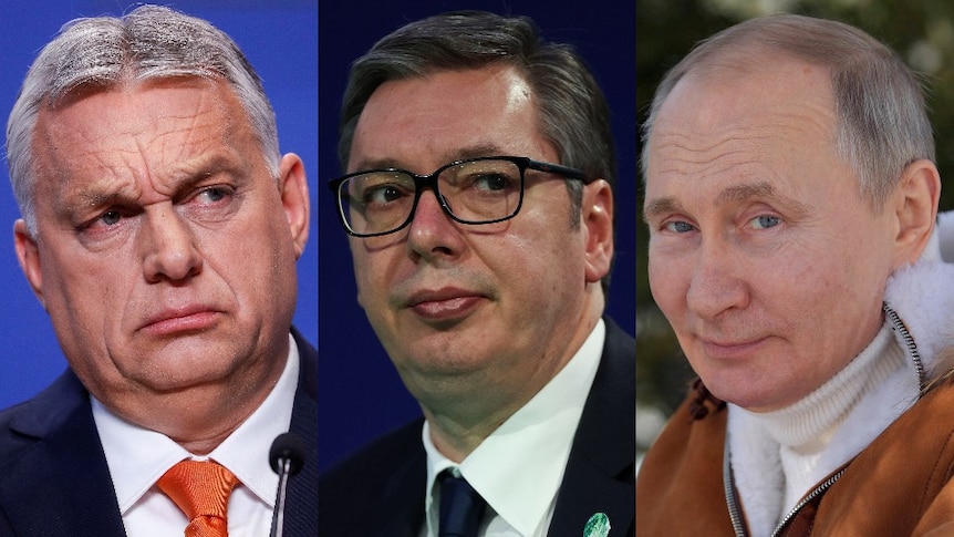 A composite image shows close-up portraits of Viktor Orban (frowning), Aleksandar Vucic (frowning) and Vladimir Putin (smiling)