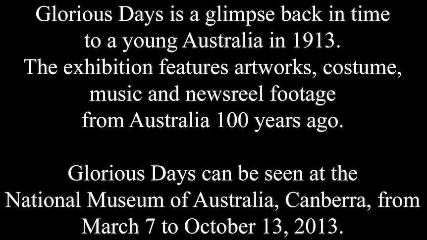 Blurb for Glorious Days exhibition at the National Museum of Australia.