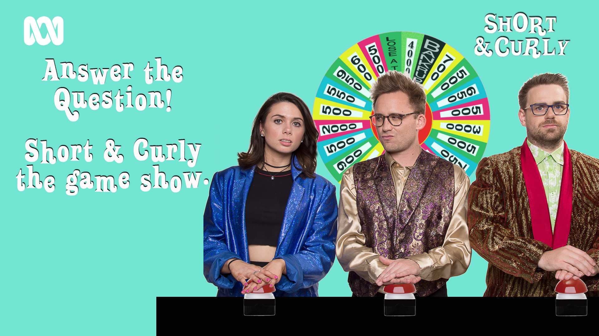 Answer the question! Short & Curly the game show