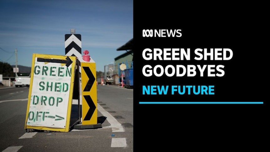 Green Shed Goodbyes, New Future: A sign on a road saying 'Green Shed Drop Off'