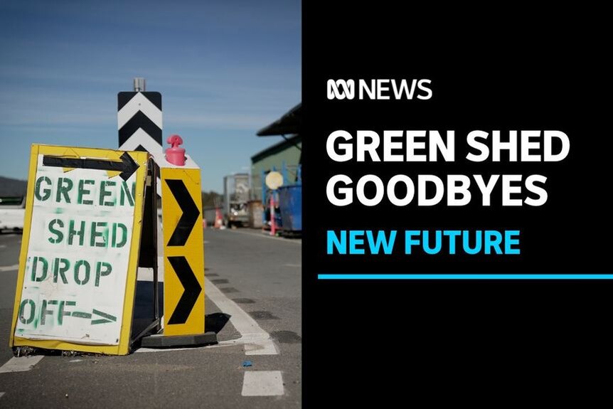 Green Shed Goodbyes, New Future: A sign on a road saying 'Green Shed Drop Off'