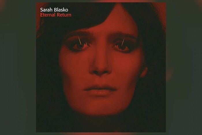 Sarah Blasko – Eternal Return.jpg