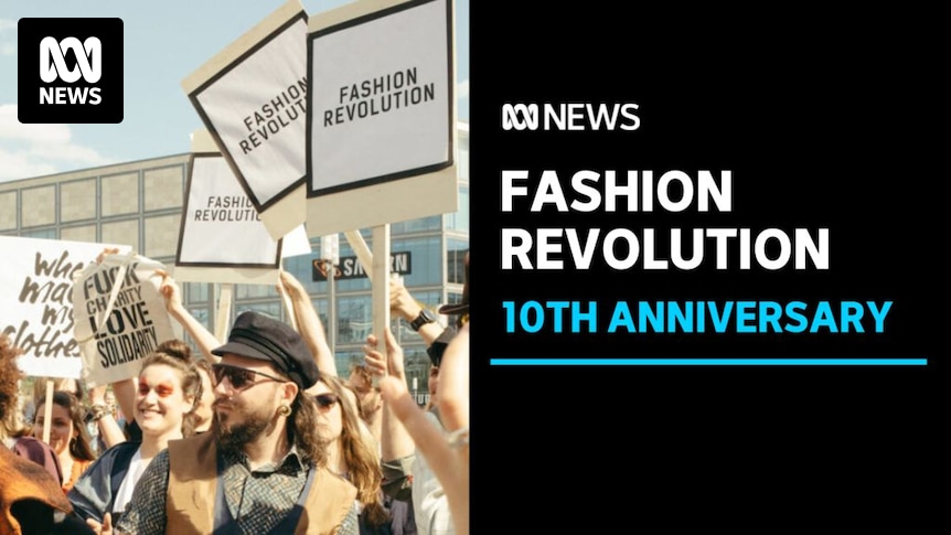 Fashion Revolution Week marks tenth anniversary - ABC News