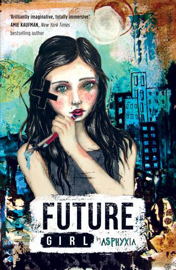 The book cover of Future Girl by Asphyxia with an illustration of a young girl holding pencils, city in the background