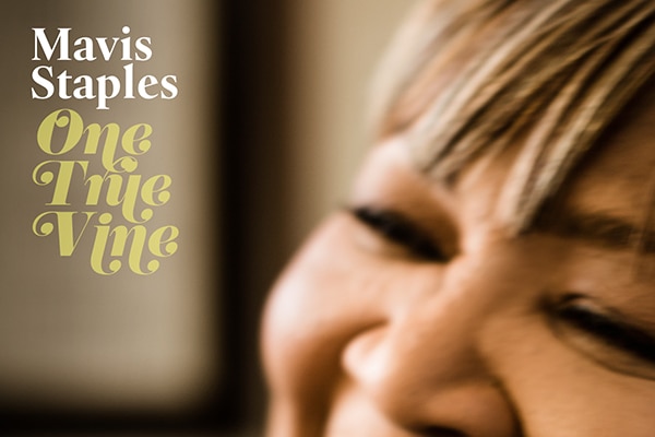 Mavis Staples - One True Vine