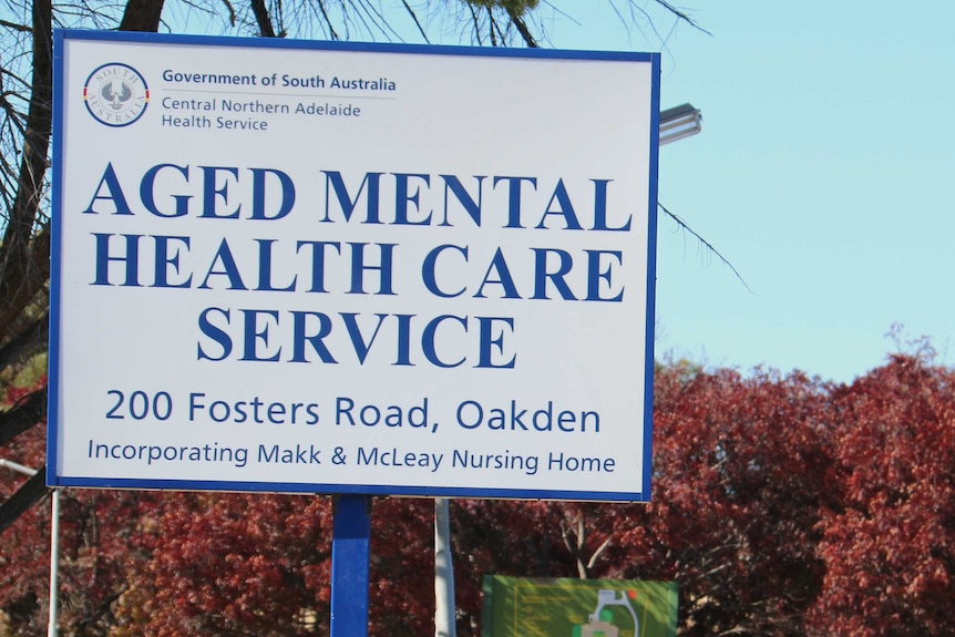 The sign outside the Oakden Aged Mental Health Care Service