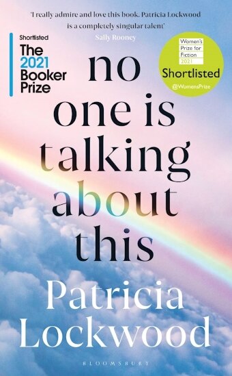 The book cover of No One is Talking About This by Patricia Lockwood with a cloudy sky and rainbows