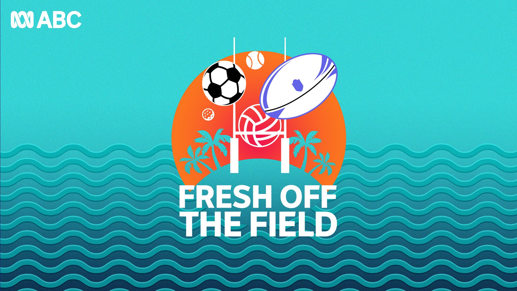 Illustration of sports balls on goal posts over ocean waves at sunset, with ABC logo and Fresh Off The Field title.