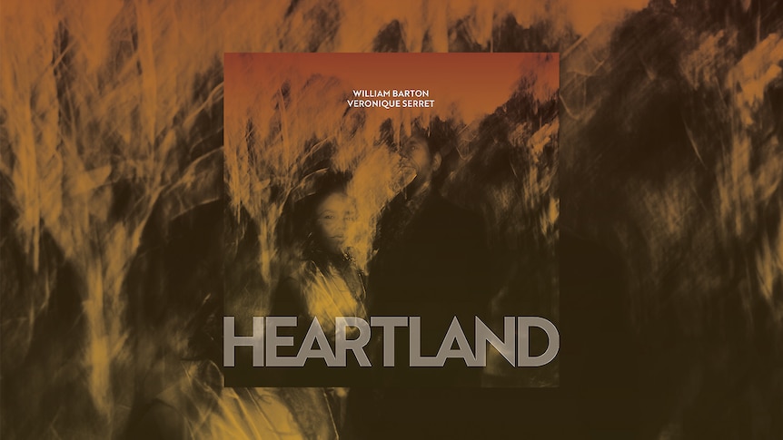 The album cover for Heartland showing William Barton and Véronique Serret in a stylised photo in brown earthy tones