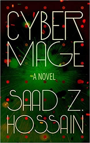 A cover of the novel Cyber Mage by Saad Hossain