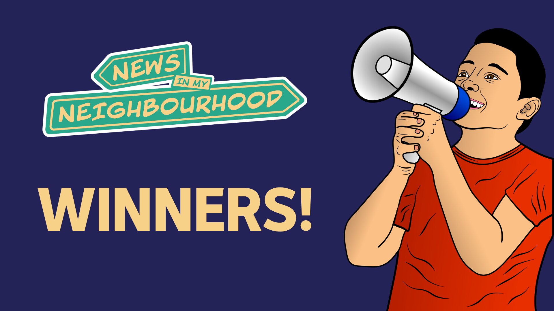 Graphic illustration of boy with megaphone, Text on screen: Winners!