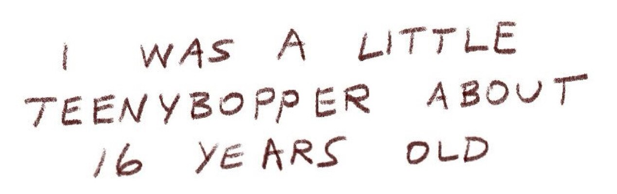 "I was a little teenybopper about 16 years old."