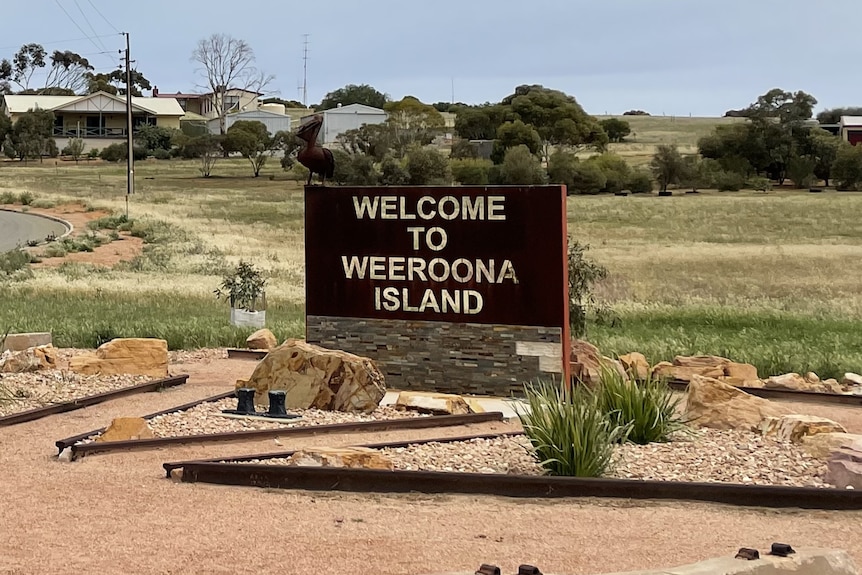 A photo of a sign that says 'Welcome to Weeroona Island'