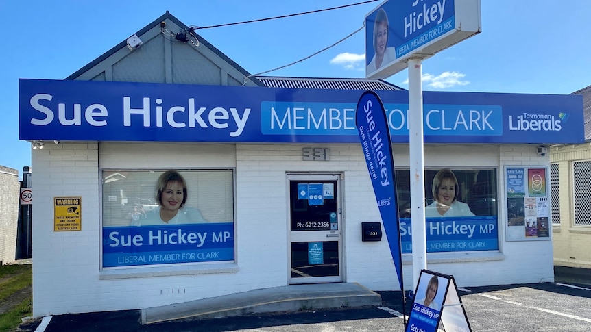 An politician's office with signage that reads "Sue Hickey member for Clark", Tasmanian Liberals