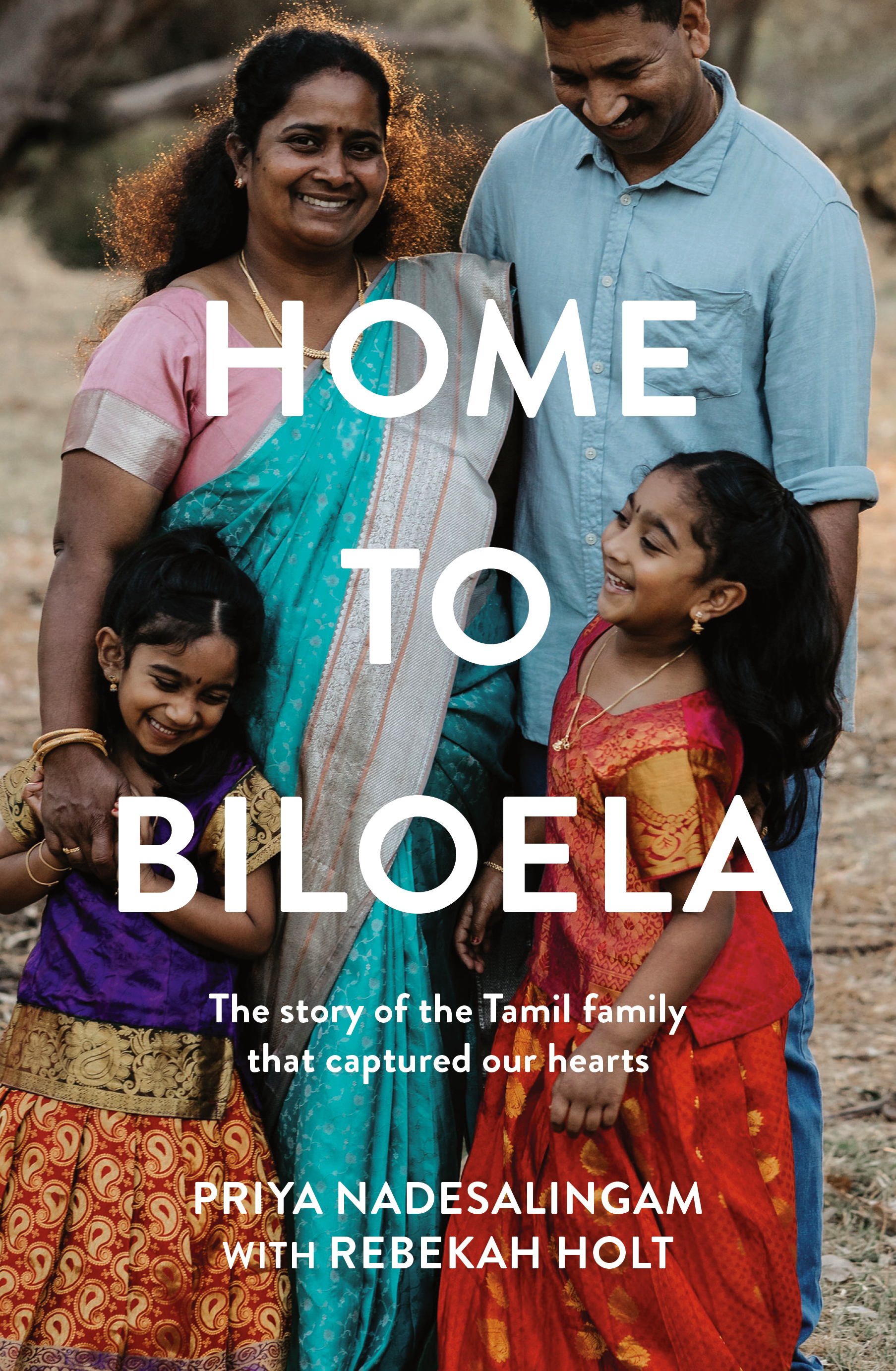 Book cover image featuring a photo of the Nadesalingam family and title Home to Biloela by Priya Nadesalingam with Rebekah Holt.