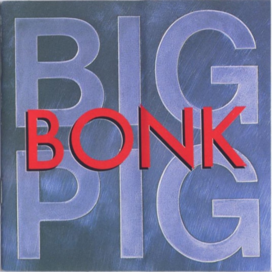 Blue record cover with "Big Pig" written in large letters in light blue and word "BONK" written in red capitals.
