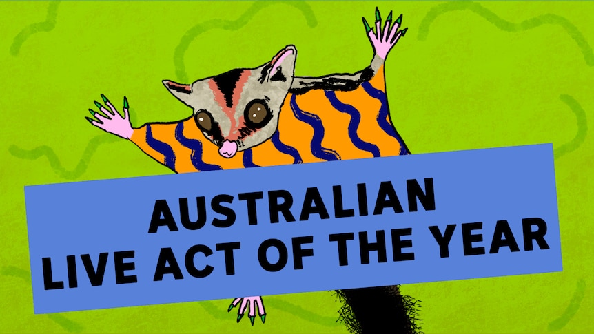 Green background wtih a sugar glider cartoon on top. A dusty blue rectangle has text that reads Australian Live Act of the Year