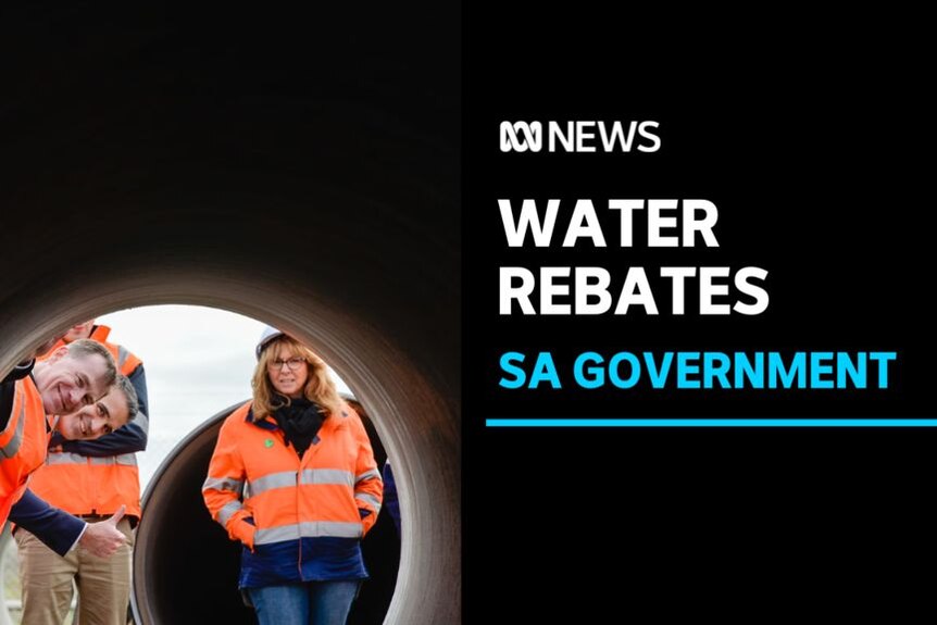 Water Rebates, SA Government: People in high vis looking through a large pipe through which they are being photographed.